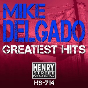 Mike Delgado - Greatest Hits [Henry Street Music]