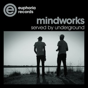 Mindworks - Served By Underground [Euphoria]
