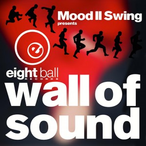 Mood II Swing - Mood II Swing pres. Wall of Sound [Eightball Records Digital]