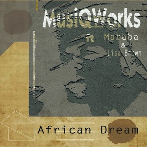 MusiQWorks feat. MusiQW & rks - African Dream [Khavhu Entertainment]