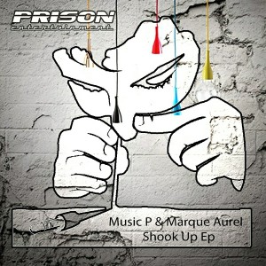 Music P, Marque Aurel - Shook Up [PRISON Entertainment]