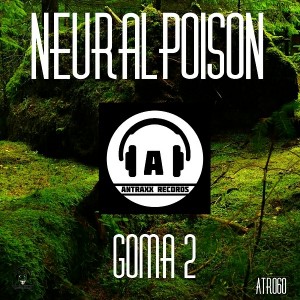 Neuralpoison - Goma 2 [Antraxx Records]