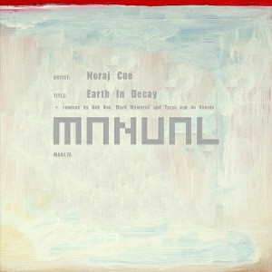 Noraj Cue - Earth In Decay [Manual Music]