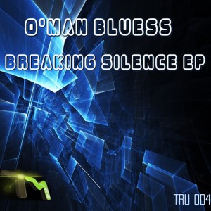 O'Man Bluess - Breaking Silence EP [Trumuzik Media]