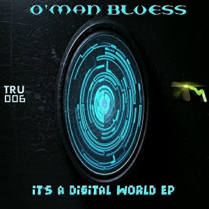 O'Man Bluess - Its A Digital World [Trumuzik Media]