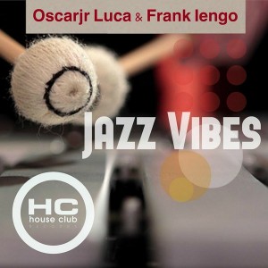Oscarjr Luca & Frank Iengo - Jazz Vibes [House Club Records]