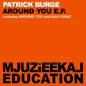 Patrick Burge - Around You E.P [Mjuzieekal Education Digital]
