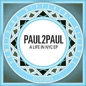 Paul2Paul - A Life In NYC EP [Something Different Records]