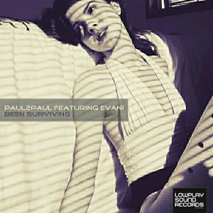 Paul2Paul feat. Evani - Been Surviving [Lowplay Sound]