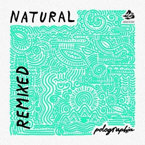 Polographia - Natural EP (Remixes) [Sweat It Out]