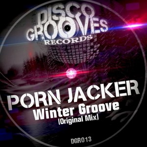Porn Jacker - Winter Groove [Disco Grooves Records]