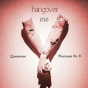 Queemose - Fluctuate Nr. 8 [Hangover]