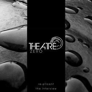 Re-Plicant - The Interview [Theatre Zero]