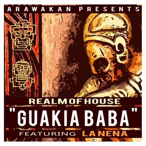 Realm of House - Guakia Baba [Arawakan]