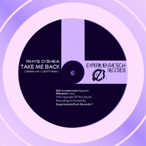 Rhys O'Shea - Take Me Back [ExperimentalTech Records]