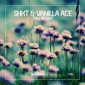 SHKT & Vanilla Ace - Fall in Love [Enormous Tunes]