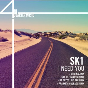 SK1 - I Need You [4th Quarter Music]