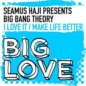 Seamus Haji pres. Big Bang Theory - I Love It [Big Love]
