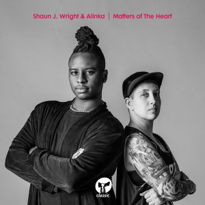 Shaun J. Wright & Alinka - Matters Of The Heart [Classic Music Company]