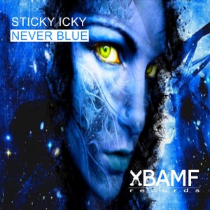 Sticky Icky - Never Blue [BAMF]