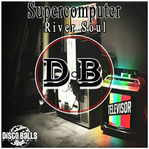 Supercomputer - River Soul [Disco Balls Records]
