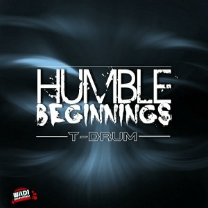 T-Drum - Humble Beginnings EP [WitDJ Productions PTY LTD]