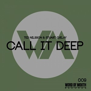 Ted Nilsson & Stuart Ojelay - Call It Deep [Word of Mouth Records]