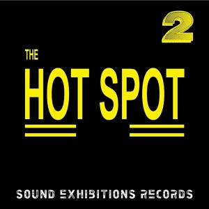 The Hot Spot - Hot Spot #2 [Sound-Exhibitions-Records]