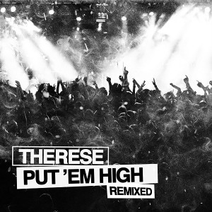 Therese - Put Em' High (Remixed) [Vixon Records]