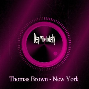 Thomas Brown - New York [Deep Wibe Industry]