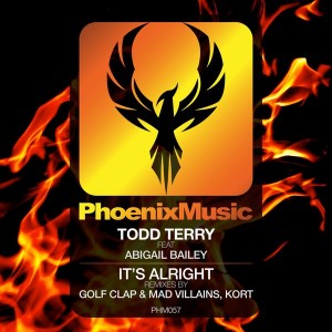 Todd Terry feat. Abigail Bailey - It's Alright (Remixes) [Phoenix Music]