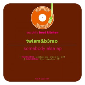 Twism & B3RAO - Somebody Else [Suzuki's Beat Kitchen]