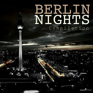 Various Artists - Berlin Nights Compilation [Shahmat Records]