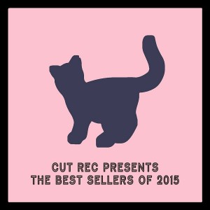Various Artists - Cut Rec Presents the Best Sellers of 2015 [Cut Rec]