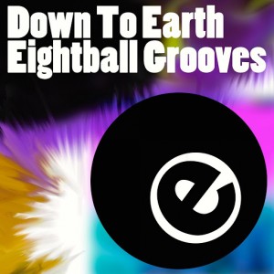 Various Artists - Down To Earth Eightball Grooves [Eightball Records Digital]