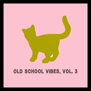 Various Artists - Old School Vibes, Vol. 3 [Cut Rec]
