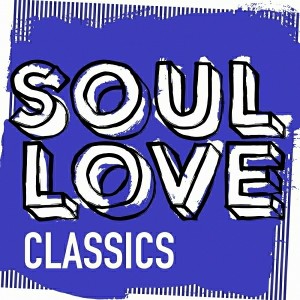 Various Artists - Soul Love Classics [Soul Love]