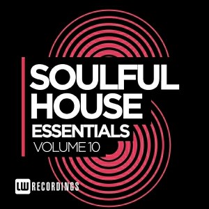 Various Artists - Soulful House Essentials, Vol. 10 [LW Recordings]