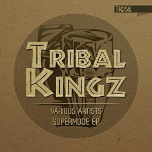 Various Artists - Supermode EP [Tribal Kingz]