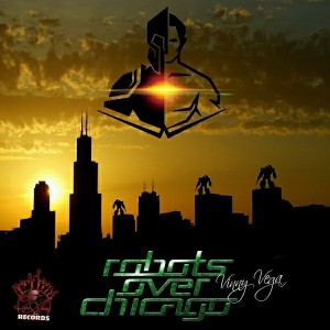 Vinny Vega - Robots Over Chicago [Tone Artistry Limited]