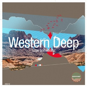 Western Deep feat. Anthony Oseyemi - Love Somebody [DeepStitched]