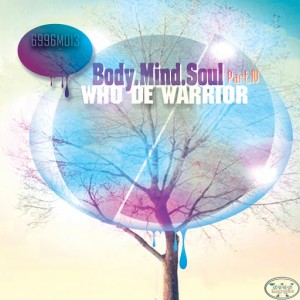 Who De Warrior - Body.Mind.Soul, Pt. IV [6996 Music]
