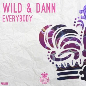 Wild & Dann - Everybody [Royal House Records]