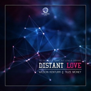 Wilson Kentura & Tiuze Money - Distant Love [Vozes Quentes]