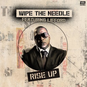 Wipe The Needle feat. Lifford - Rise Up [Makin Moves]