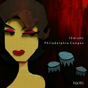 10Drums - Philadelphia Congas [FQOTO Records]