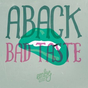 Aback - Bad Taste [Emby]