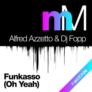 Alfred Azzetto & DJ Fopp - Funkasso (Oh Yeah) [miniMarket]