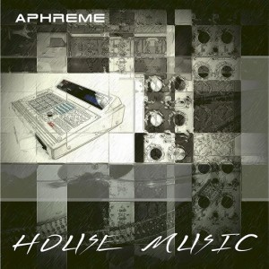 Aphreme - House Music EP [Octave Moods]