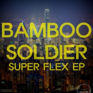 Bamboo Soldier - Super Flex EP [Craniality Sounds]
